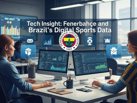 Tech Insight: Fenerbahçe and Brazil’s Digital Sports Data