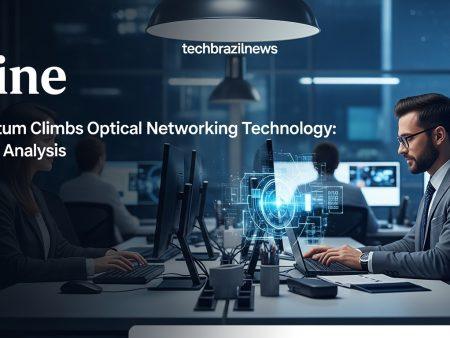 Lumentum Climbs Optical Networking Technology: A Brazil Analysis